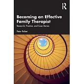 Becoming an Effective Family Therapist: Research, Practice, and Case Stories
