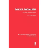Soviet Socialism: Social and Political Essays