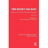 The Soviet Far East: A Survey of Its Physical and Economic Geography
