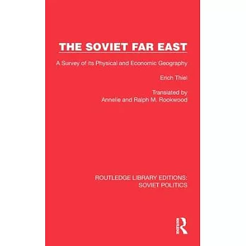 The Soviet Far East: A Survey of Its Physical and Economic Geography