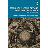Feminist Epistemology and Philosophy of Science: An Introduction
