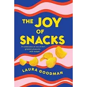 The Joy of Snacks: A Celebration of One of Life’s Greatest Pleasures, with Recipes **Shortlisted for the Fortnum and Mason Food Book of t