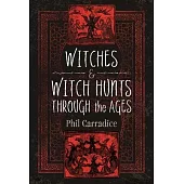 Witches and Witch Hunts Through the Ages