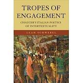 Tropes of Engagement: Chaucer’s Italian Poetics of Intertextuality