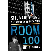 Room 100: Sid, Nancy, and the Night Punk Rock Died