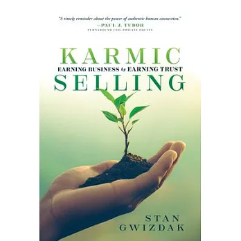 Karmic Selling: Earning Business by Earning Trust