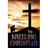 The Kneeling Christian: Annotated