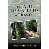 The Path He Calls Us To Travel
