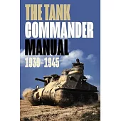 The Tank Commander Pocket Manual: 1939-1945