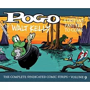 Pogo the Complete Syndicated Comic Strips: Volume 9: A Distant Past Yet to Come