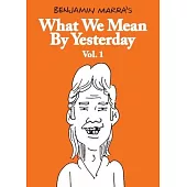 What We Mean by Yesterday: Vol. 1