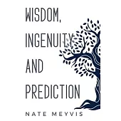 Wisdom, Ingenuity and Prediction