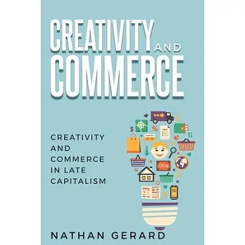 Creativity and Commerce in Late Capitalism