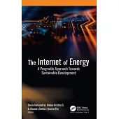 The Internet of Energy: A Pragmatic Approach Towards Sustainable Development
