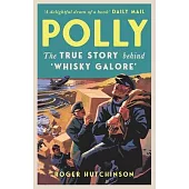Polly: The True Story Behind ’Whisky Galore’