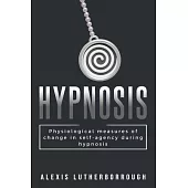 Physiological Measures of Changes in Self-Agency During Hypnosis