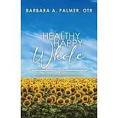 Healthy. Happy. Whole.: A Health and Wellbeing Workbook
