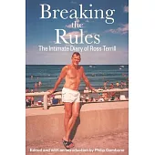 Breaking the Rules: The Intimate Diary of Ross Terrill