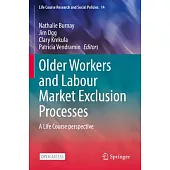 Older Workers and Labour Market Exclusion Processes: A Life Course perspective