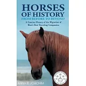 Horses of History from Before to Beyond