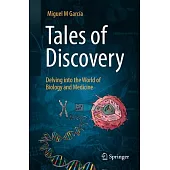 Tales of Discovery: Delving Into the World of Biology and Medicine
