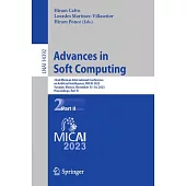 Advances in Soft Computing: 22nd Mexican International Conference on Artificial Intelligence, Micai 2023, Yucatán, Mexico, November 13-18, 2023, P