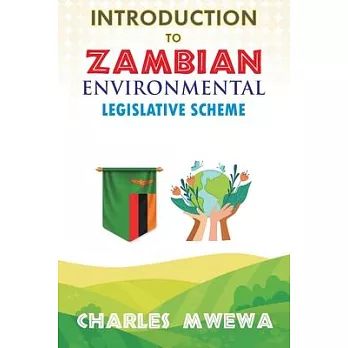INTRODUCTION to ZAMBIAN ENVIRONMENTAL LEGISLATIVE SCHEME