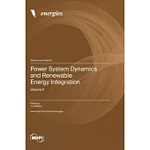 Power System Dynamics and Renewable Energy Integration: Volume II