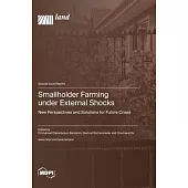 Smallholder Farming under External Shocks: New Perspectives and Solutions for Future Crises