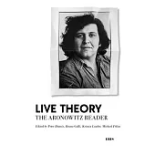 Live Theory: The Stanley Aronowitz Reader