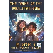 Twins of the Multiverse Book 1 - The Gateway to the Lands: Dyslexia-Friendly Edition - Ages 10-14