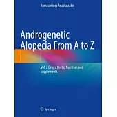 Androgenetic Alopecia from A to Z: Vol. 2 Drugs, Herbs, Nutrition and Supplements