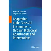 Adaptation Under Stressful Environment Through Biological Adjustments and Interventions
