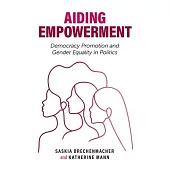 Aiding Empowerment: Democracy Promotion and Gender Equality in Politics
