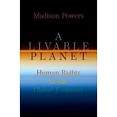A Livable Planet: Human Rights in the Global Economy