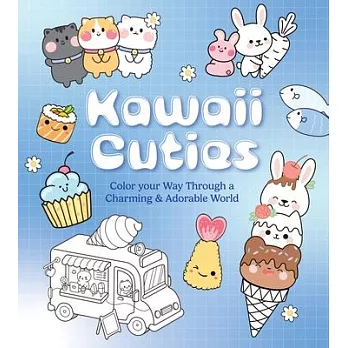 Kawaii Cuties: Color Your Way Through a Charming and Adorable World