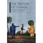 The Texture of Change: Dress, Self-Fashioning, and History in Western Africa, 1700-1850