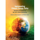 Implementing Climate Change Policy: Designing and Deploying Net Zero Carbon Governance