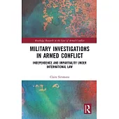 Military Investigations in Armed Conflict: Independence and Impartiality Under International Law
