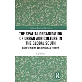 The Spatial Organization of Urban Agriculture in the Global South: Food Security and Sustainable Cities