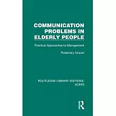 Communication Problems in Elderly People: Practical Approaches to Management