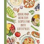 Cookbook: Quick and Healthy Recipes for Busy Lifestyles