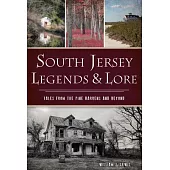 South Jersey Legends & Lore: Tales from the Pine Barrens and Beyond