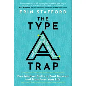 The Type a Trap: Five Mindset Shifts to Beat Burnout and Transform Your Life
