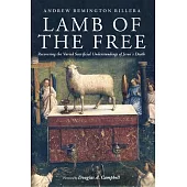 Lamb of the Free: Recovering the Varied Sacrificial Understandings of Jesus’s Death