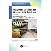 Analytical Methods for Milk and Milk Products: Volume 1: Sampling Methods and Chemical and Compositional Analysis