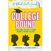 College Bound: A Black Girl’s Guide: Everything You Need to Know Before Starting College