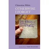 Otherwise I Forget: A Novel by Clémentine Mélois