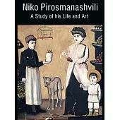 Niko Pirosmanashvili: A Study of His Life and Art