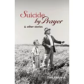 Suicide by Prayer & Other Stories